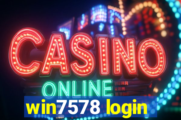 win7578 login